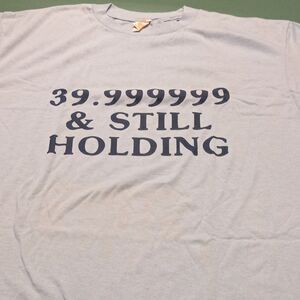 Vintage 39.999 & still holding... graphic Single Stitched T-shirt